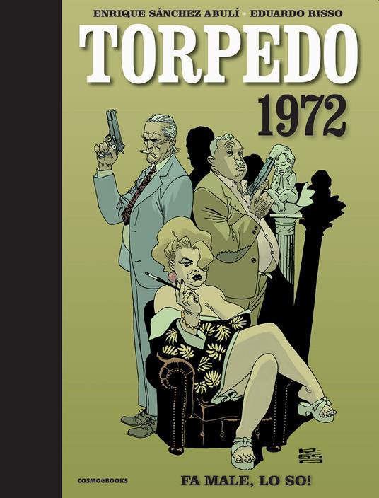 Torpedo 1972. Vol. 2: Fa male, lo so! - Enrique Sánchez Abulí - copertina