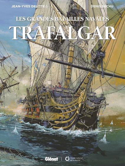 Le grandi battaglie navali. Vol. 3: Trafalgar-Azio - Jean-Yves Delitte - copertina