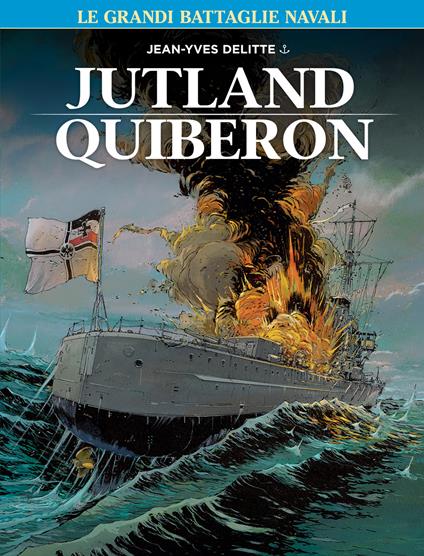 Le grandi battaglie navali. Vol. 4: Jutland-Quiberon - Jean-Yves Delitte - copertina