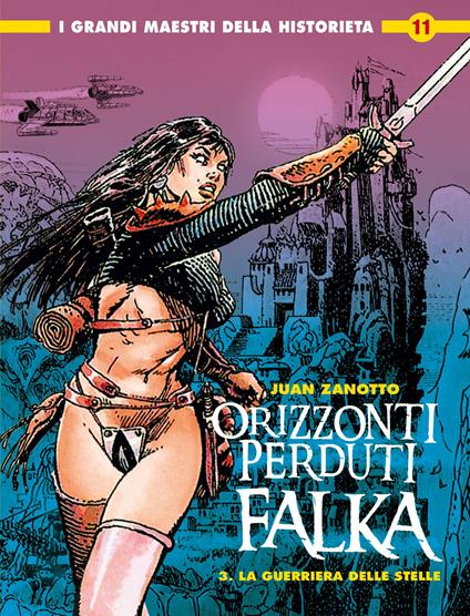 Falka (Orizzonti perduti). Vol. 3: La guerriera delle stelle - Juan Zanotto - copertina