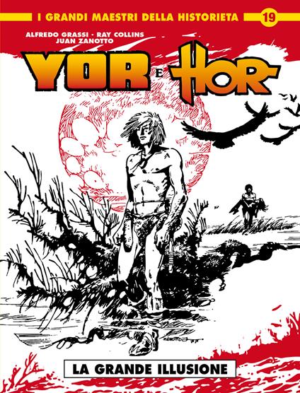Yor & Hor. Vol. 2: La grande illusione - Alfredo Grassi,Ray Collins,Juan Zanotto - copertina