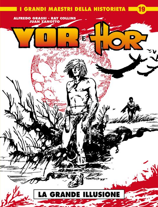 Yor & Hor. Vol. 2: La grande illusione - Alfredo Grassi,Ray Collins,Juan Zanotto - copertina