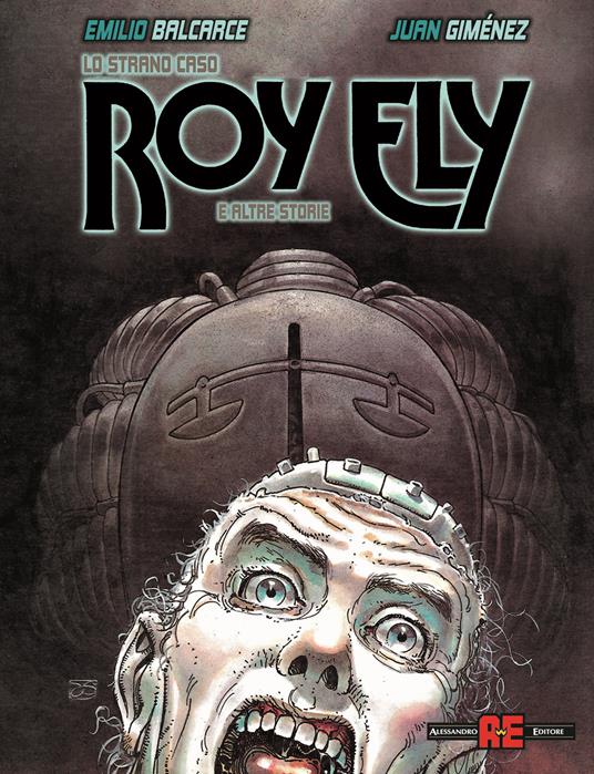 Lo strano caso Roy Ely e altre storie - Juan Giménez,Emilio Balcarce - copertina