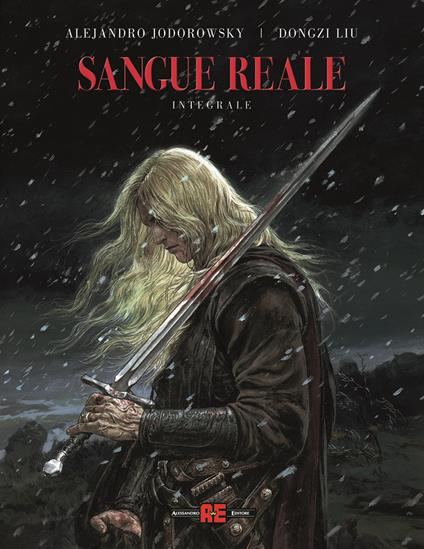 Sangue reale. Ediz. integrale - Alejandro Jodorowsky,Dongzi Liu - copertina