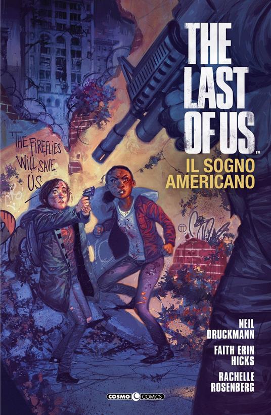 The last of us. Il sogno americano - Neil Druckmann,Faith Erin Hicks,Rachelle Rosenberg - copertina