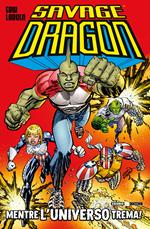 Savage Dragon. Vol. 47: Mentre l'universo trema!