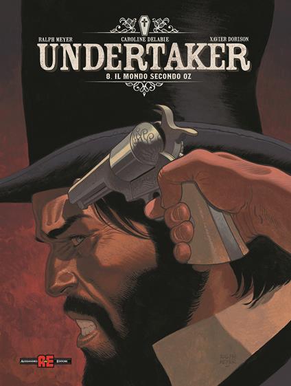 Undertaker. Vol. 8: Il mondo secondo Oz - Ralph Meyer,Xavier Dorison - copertina