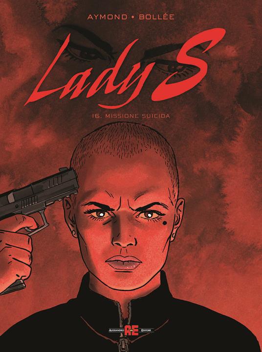 Lady S.. Vol. 16: Missione suicida - Philippe Aymond,Laurent-Frédéric Bollée - copertina