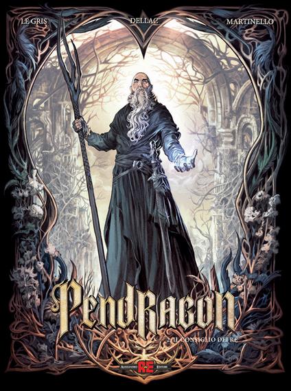 Pendragon. Vol. 2: Il consiglio del re - Jérôme Le Gris,Benoît Dellac,Paolo Martinello - copertina