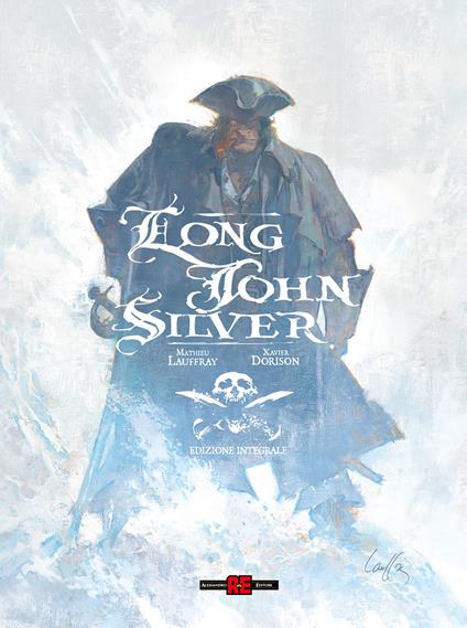 Long John Silver. Ediz. integrale - Mathieu Lauffray,Xavier Dorison - copertina