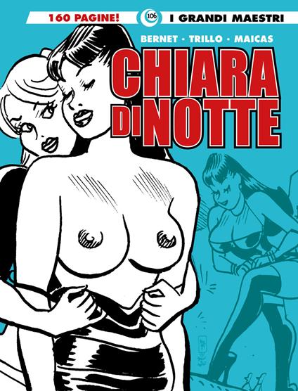 Chiara di notte. Vol. 7 - Carlos Trillo,Eduardo Maicas,Jordi Bernet - copertina