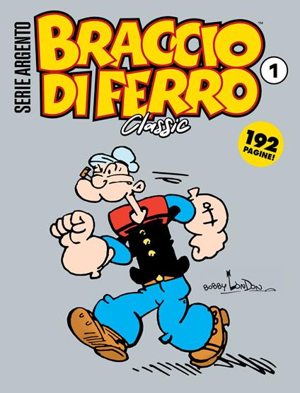 Braccio di Ferro classic. Serie argento. Vol. 1: Popeye Bobby - copertina