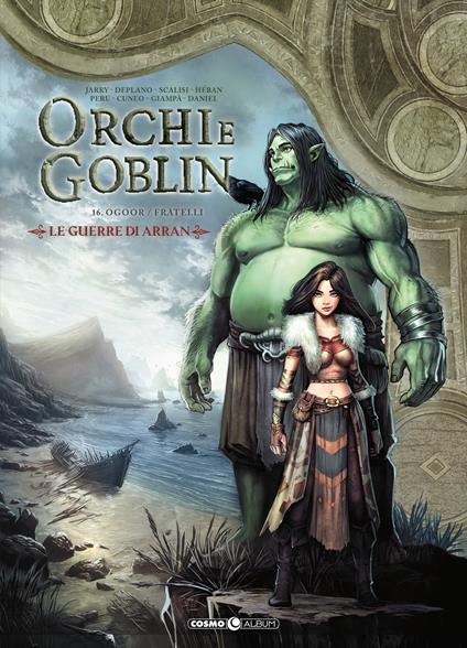 Orchi e goblin. Vol. 16: Le guerre di Arran. Ogoor/Fratelli - copertina