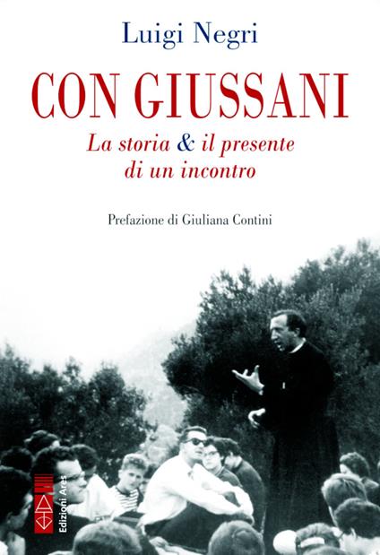 Con Giussani. La storia & il presente di un incontro - Luigi Negri - copertina