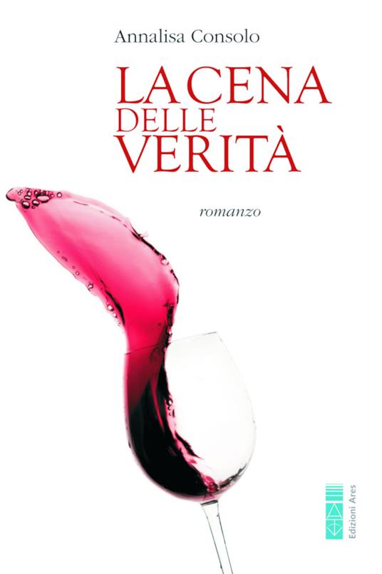 La cena delle verità - Annalisa Consolo - ebook