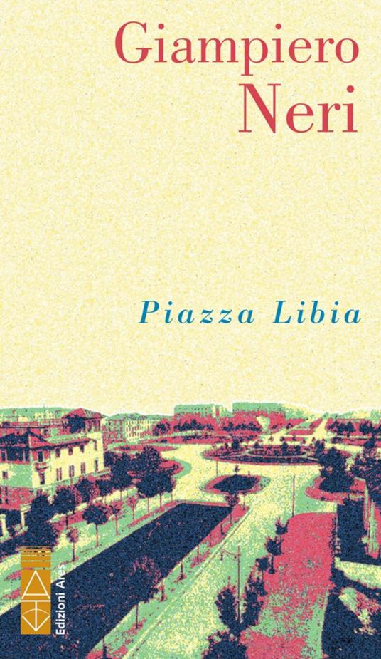 Piazza Libia - Giampiero Neri - copertina