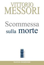 Scommessa sulla morte. La proposta cristiana: illusione o speranza?