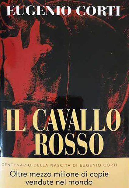 Il cavallo rosso. Ediz. centenario - Eugenio Corti - copertina