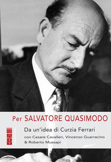 Per Salvatore Quasimodo - Curzia Ferrari,Cesare Cavalleri,Vincenzo Guarracino - copertina