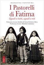 I pastorelli di Fatima. Uguali a tutti, uguali a noi