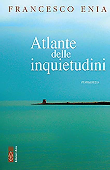 Atlante delle inquietudini - Francesco Enia - ebook