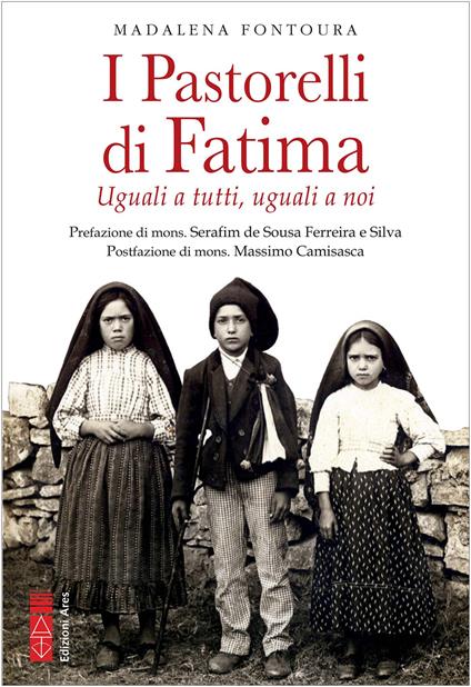 I pastorelli di Fatima. Uguali a tutti, uguali a noi - Madalena Fontoura - ebook
