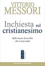 Inchiesta sul Cristianesimo. Sulle tracce di un Dio che si nasconde
