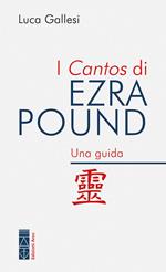 I Cantos di Ezra Pound. Una guida