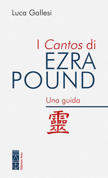 I Cantos di Ezra Pound. Una guida - Luca Gallesi - copertina