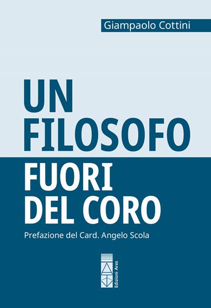 Un filosofo fuori del coro - Giampaolo Cottini - copertina