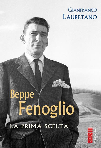 Beppe Fenoglio. La prima scelta - Gianfranco Lauretano - ebook