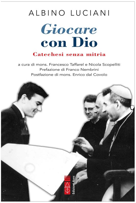 Giocare con Dio. Catechesi senza mitria - Giovanni Paolo I,Nicola Scopelliti,Francesco Taffarel - ebook