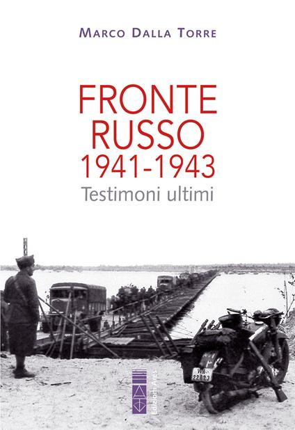 Fronte russo 1941-1943. Testimoni ultimi - Marco Dalla Torre - ebook