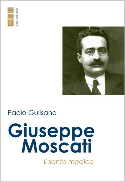 Giuseppe Moscati. Il santo medico - Paolo Gulisano - ebook