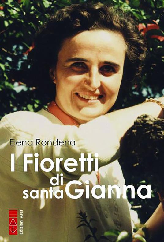 I fioretti di santa Gianna - Elena Rondena - copertina