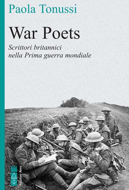 War poets. Scrittori britannici nella Prima guerra mondiale - Paola Tonussi - ebook
