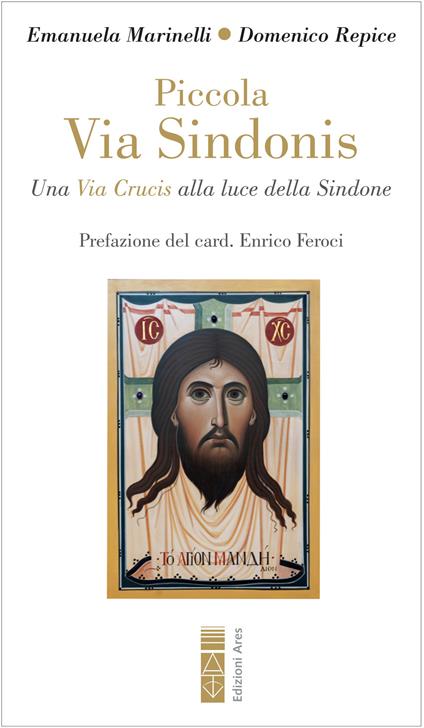 Piccola Via Sindonis. Una Via Crucis alla luce della Sindone - Emanuela Marinelli,Domenico Repice - ebook