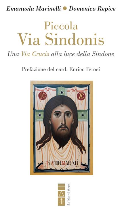 Piccola Via Sindonis. Una Via Crucis alla luce della Sindone - Emanuela Marinelli,Domenico Repice - ebook