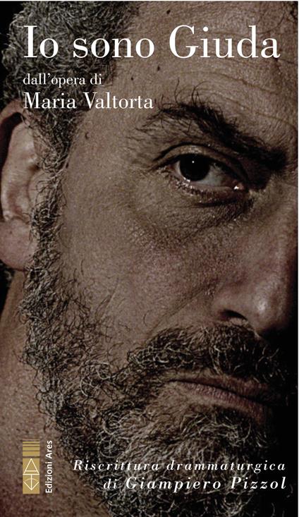 Io sono Giuda dall'opera di Maria Valtorta - Giampiero Pizzol,Maria Valtorta - ebook