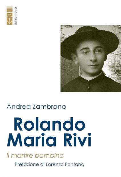 Rolando Maria Rivi. Il martire bambino - Andrea Zambrano - copertina