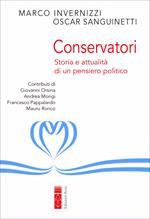 Conservatori. Storia e attualità di un pensiero politico