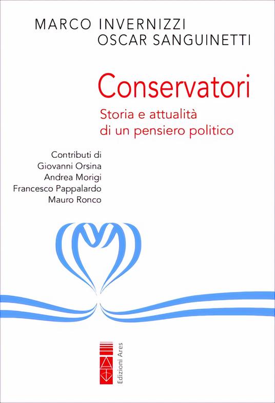 Marco Invernizzi, Oscar Sanguinetti, "Conservatori" (Ed. Ares)