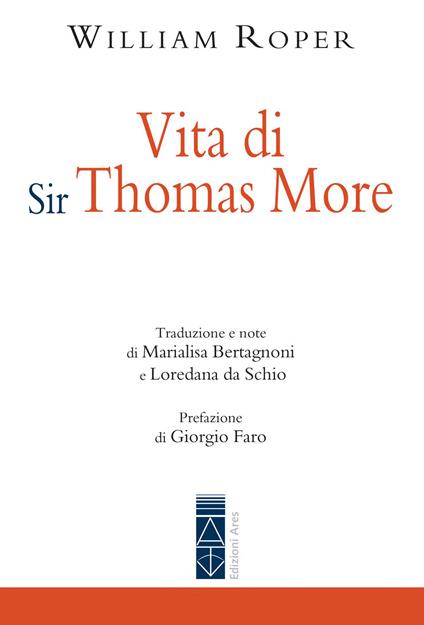 Vita di Sir Thomas More - William Roper,Bertagnoni Marialisa,Loredana Da Schio - ebook