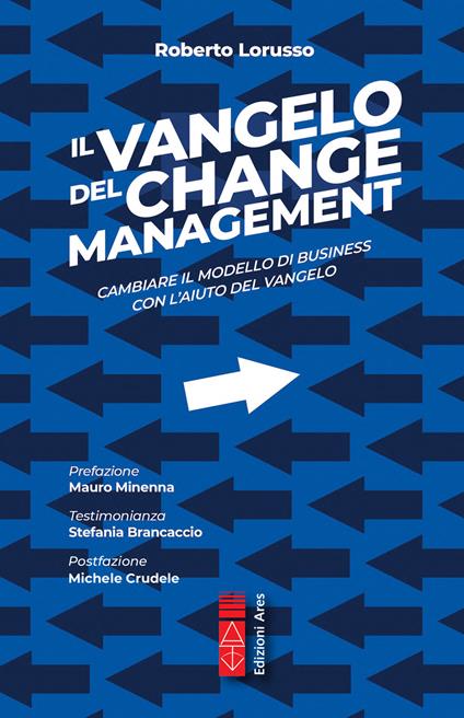 Il Vangelo del change management. Cambiare il modello di business con l'aiuto del Vangelo. Ediz. integrale - Roberto Lorusso - copertina