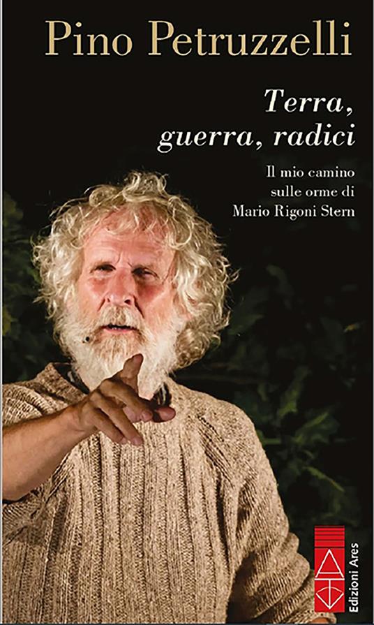 Terra, guerra, radici. Il mio cammino sulle orme di Mario Rigoni Stern - Pino Petruzzelli - ebook