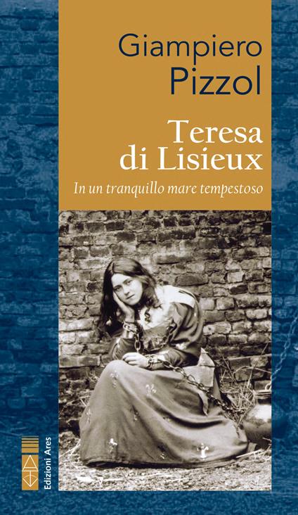 Teresa di Lisieux. In un tranquillo mare tempestoso - Giampiero Pizzol - copertina