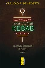Una vita al kebab. Il sogno italiano di Azim