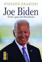 Joe Biden. Tutti i guai del presidente