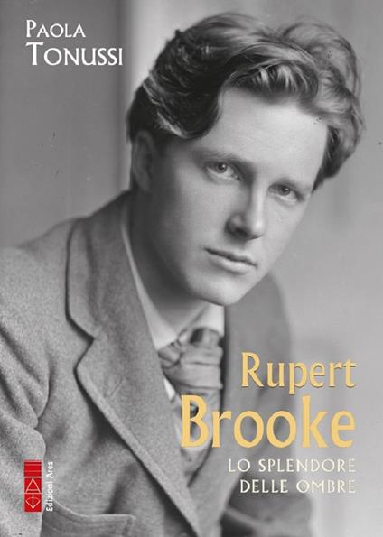 Rupert Brooke. Lo splendore delle ombre - Paola Tonussi - copertina