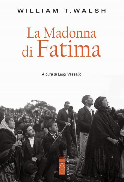 La Madonna di Fatima - Walsh William T. - copertina